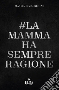 La mamma ha sempre ragione libro