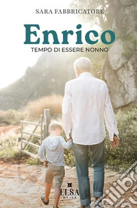 Enrico. Tempo di essere nonno libro