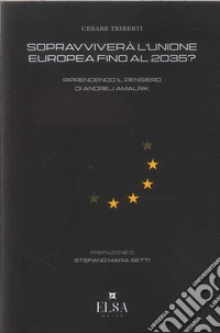 Sopravviverà l'Unione Europea fino al 2035? Riprendendo il pensiero di Andrej Amalrik libro