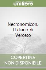 Necronomicon. Il diario di Verceto libro