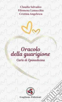 Oracolo della guarigione. Carte di epimedicina libro