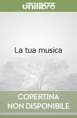 La tua musica libro