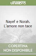 Nayef e Norah. L'amore non tace libro