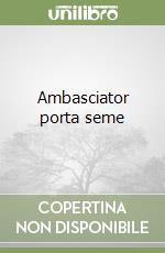 Ambasciator porta seme libro
