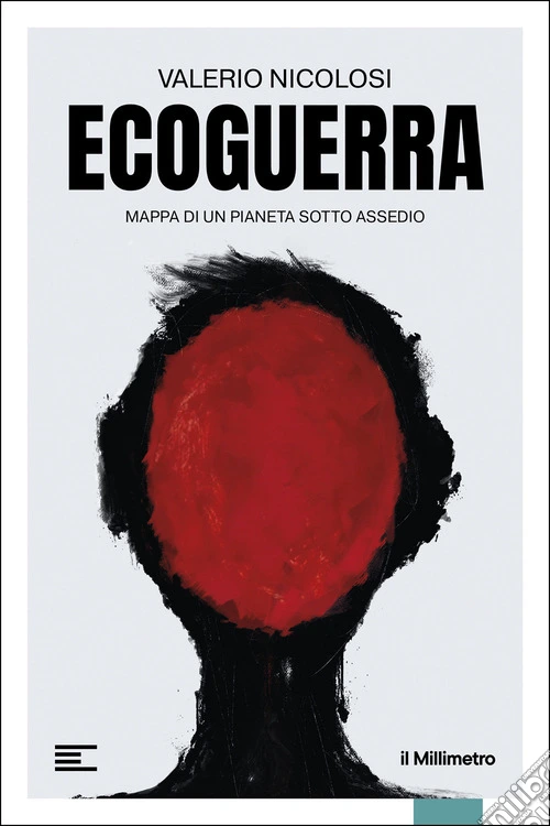 Ecoguerra. Mappa di un pianeta sotto assedio