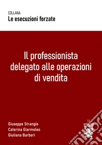 Il professionista delegato alle operazioni di vendita libro