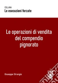 Le operazioni di vendita del compendio pignorato libro