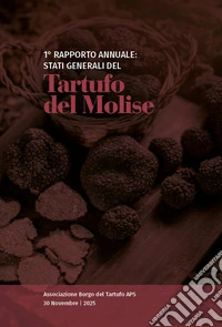 1° rapporto annuale: Stati generali del tartufo del Molise libro