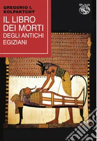 Il libro dei morti degli antichi egiziani libro