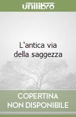 L'antica via della saggezza libro