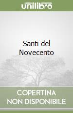 Santi del Novecento libro