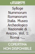 Sylloge Nummorum Romanorum Italia. Museo Archeologico Nazionale di Arezzo. Vol. 1: Roma - Repubblica libro