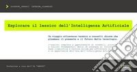 Esplorare il lessico dell'intelligenza artificiale. Un viaggio attraverso termini e concetti chiave che plasmano il presente e il futuro della tecnologia. Con Contenuto digitale (fornito elettronicamente) libro