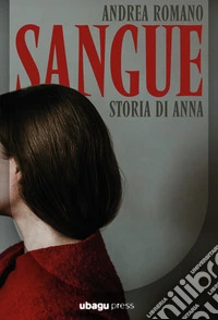 Sangue. Storia di Anna libro
