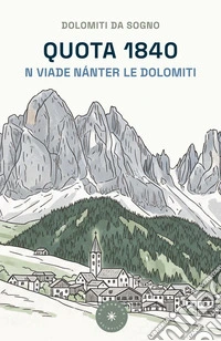 Quota 1840. N viade nánter le Dolomiti libro