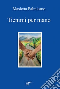 Tienimi per mano libro