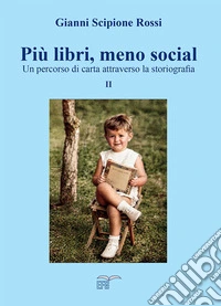 Più libri, meno social. Un percorso di carta attraverso la storiografia. Vol. 2