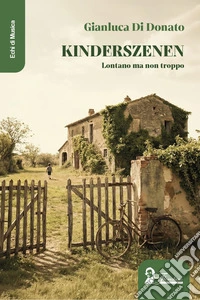 Kinderszenen. Lontano ma non troppo