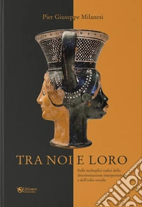 Tra noi e loro libro