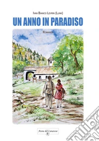 Un anno in Paradiso libro