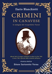Crimini in Canavese. Le indagini del viceprefetto Veyrat libro