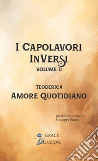 Amore quotidiano. I Capolavori InVersi. Vol. 2 libro