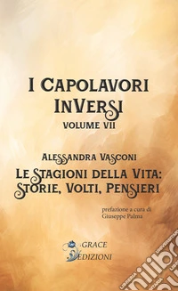 Le stagioni della vita. I Capolavori InVersi. Vol. 7 libro