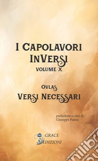 Versi necessari. I Capolavori InVersi. Vol. 10 libro