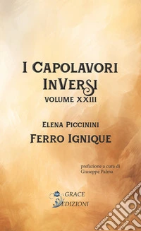 Ferro ignique. I Capolavori InVersi. Vol. 23 libro