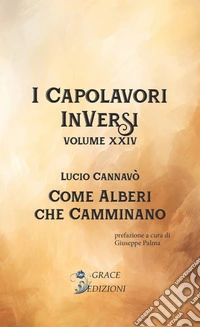 Come alberi che camminano. I Capolavori InVersi. Vol. 24 libro