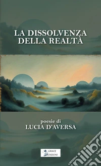 La dissolvenza della realtà libro