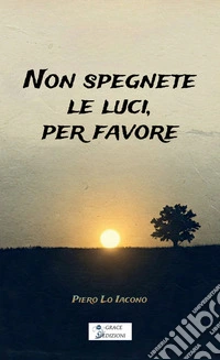 Non spegnete le luci per favore libro