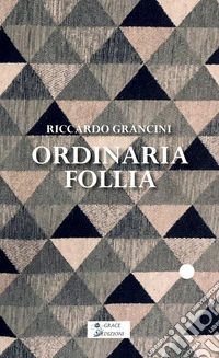 Ordinaria follia libro