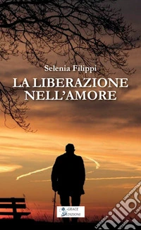 La liberazione nell'amore libro