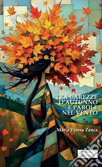 Tra carezze d'autunno e parole nel vento libro