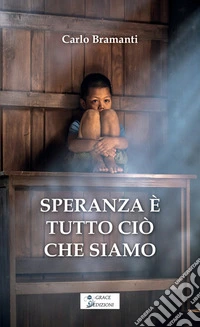 Speranza è tutto ciò che siamo libro