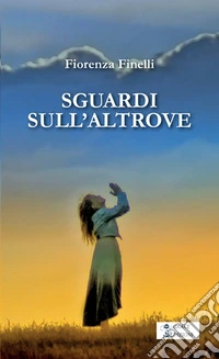 Sguardi sull'altrove libro