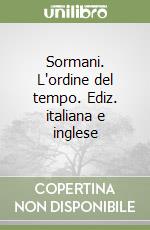 Sormani. L'ordine del tempo. Ediz. italiana e inglese