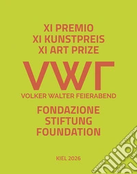 XI premio d'arte Fondazione Volker Walter Feierabend. Ediz. italiana, inglese e tedesca libro