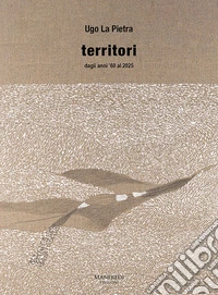 Ugo La Pietra. Territori dagli anni '60 al 2025 libro