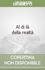 Al di là della realtà