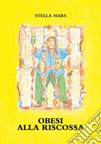 Obesi alla riscossa