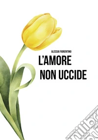 L'amore non uccide libro