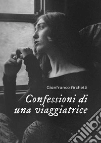 Confessioni di una viaggiatrice