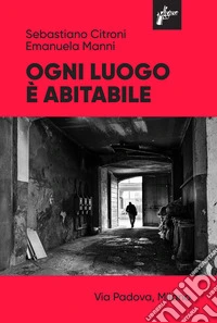 Ogni luogo è abitabile libro