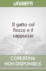 Il gatto col fiocco e il cappuccio libro