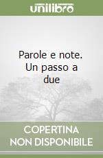 Parole e note. Un passo a due libro