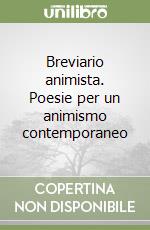 Breviario animista. Poesie per un animismo contemporaneo libro