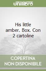 His little amber. Box. Con 2 cartoline libro