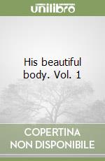 His beautiful body. Vol. 1 libro
